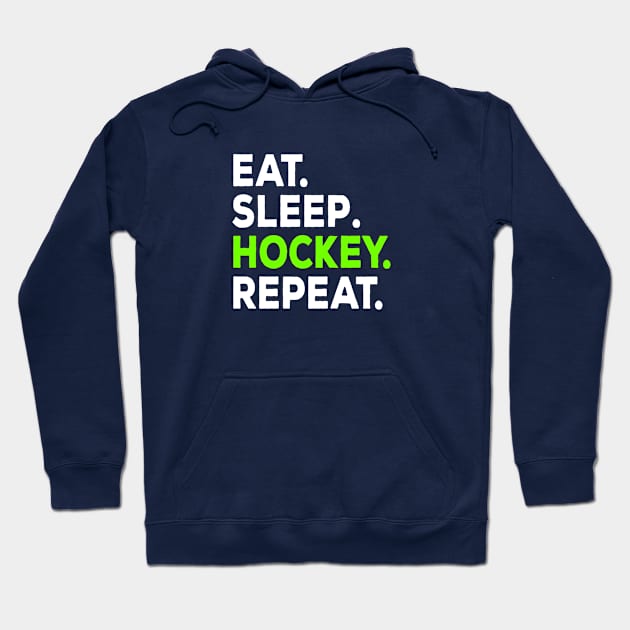 Eat Sleep Hockey Repeat - Hockey Lovers Funny Merch Hoodie by Sonyi